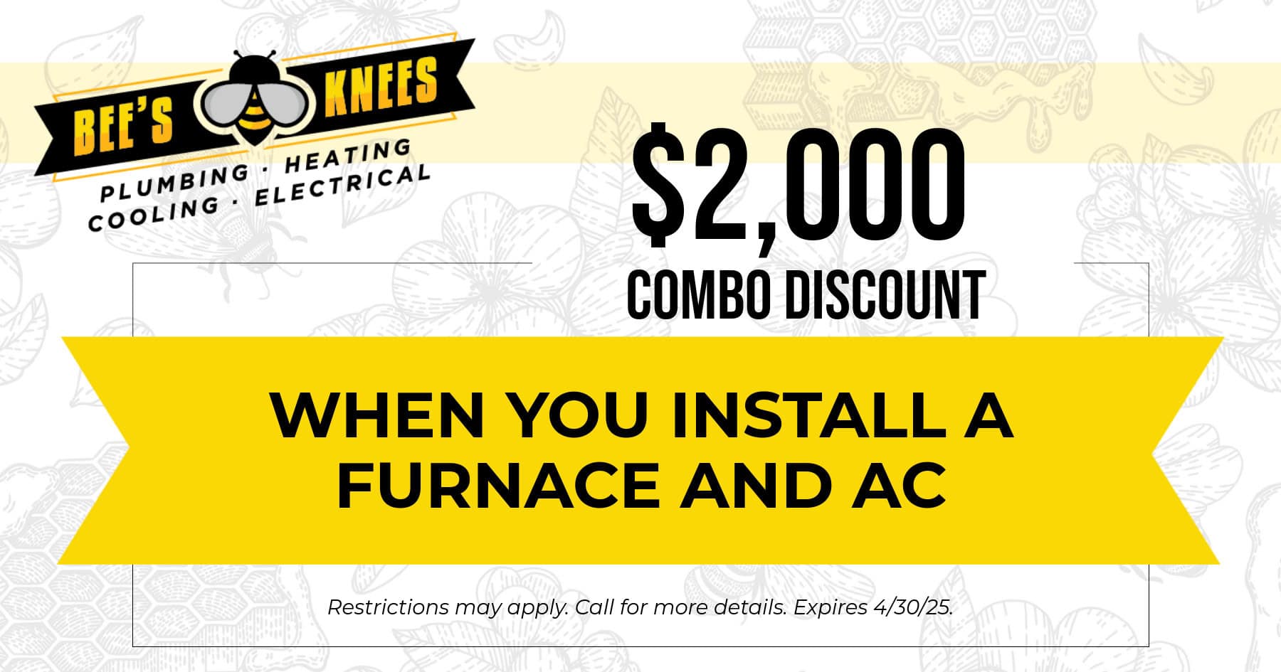 ,000 Combo Discount when you install a furnace and AC.