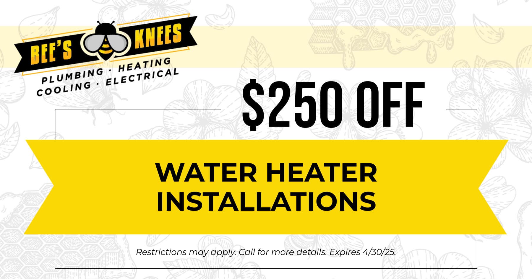 $250 OFF Water Heater Installations.