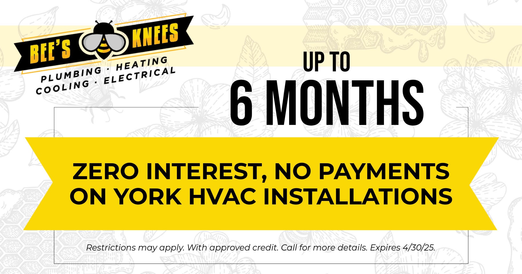 Up to 6 months zero interest, no payments on YORK HVAC installations.